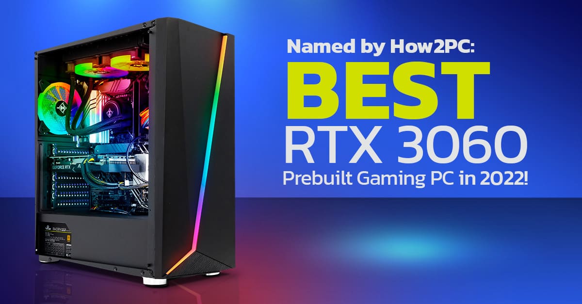 Best RTX 3060 Prebuilt Gaming PC In 2022