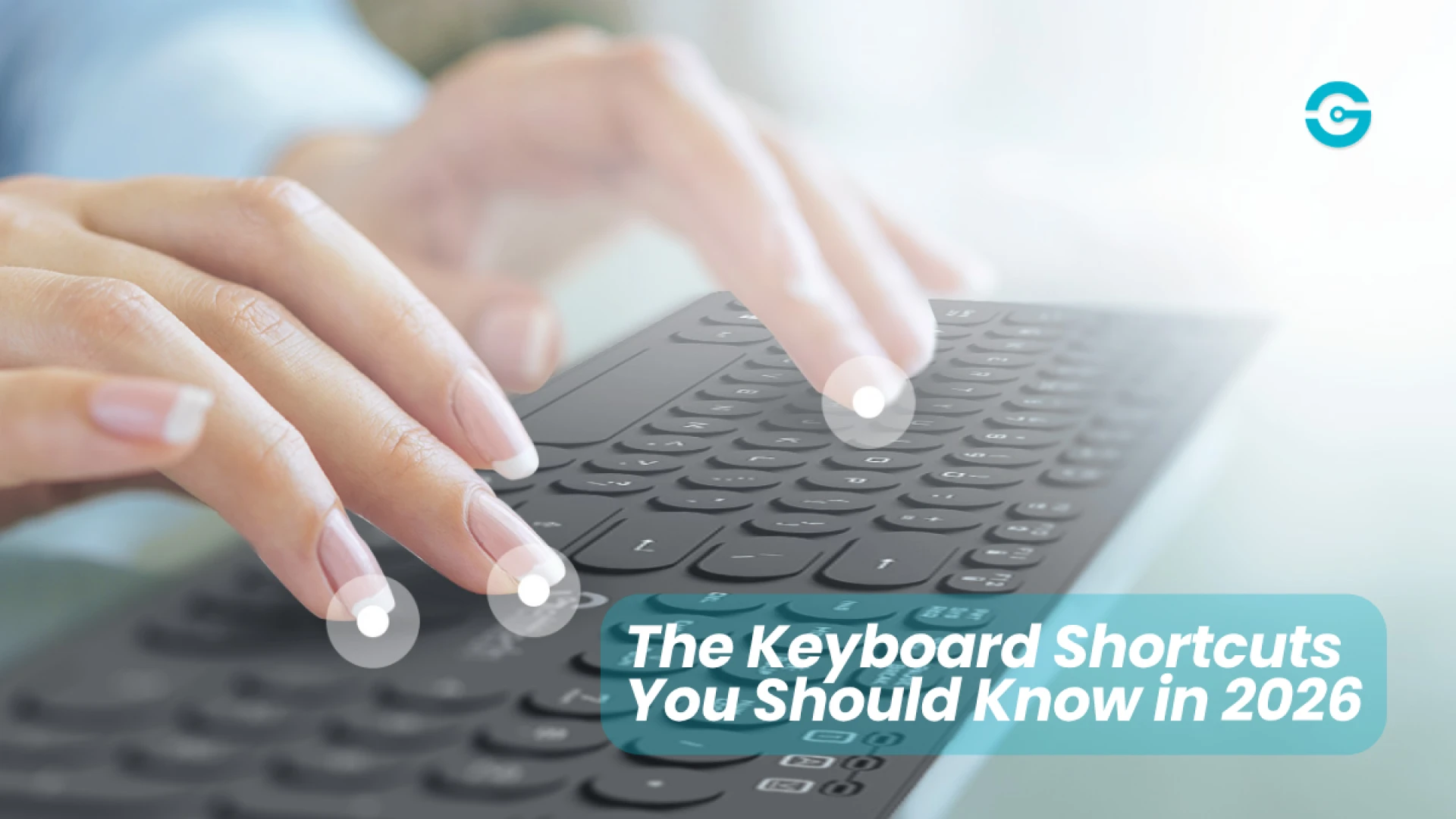 The Keyboard Shortcuts You Should Know in 2026